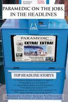 Paramedic On The Jobs, In The Headlines 1466298006 Book Cover