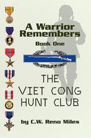 A Warrior Remembers: The Viet Cong Hunt Club 1451581556 Book Cover