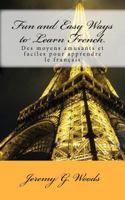 Fun and Easy Ways to Learn French 1461197201 Book Cover