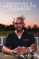 Becoming A Mental Health Champion: A Father's Journey Through Grief To Mental Health Advocacy B0FKSVKYC8 Book Cover