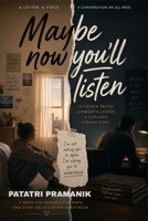 Maybe Now You'll Listen B0H7TBZZ4H Book Cover