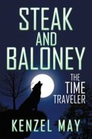 Steak and Baloney: The Time Traveler 1546216448 Book Cover