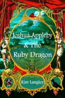 Joshua Appleby and the ruby dragon 1838327746 Book Cover