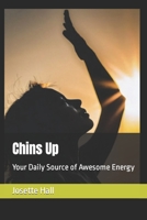 Chins Up: Your Daily Source of Awesome Energy B0CP1KP64L Book Cover