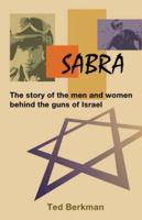 Sabra - The Story of the Men and Women behind the guns of Israel 1929354010 Book Cover
