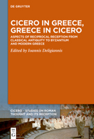 Cicero in Greece, Greece in Cicero 311121589X Book Cover
