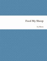 Feed My Sheep 138701742X Book Cover