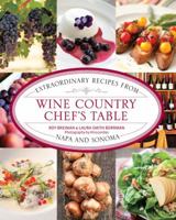 Wine Country Chef's Table: Extraordinary Recipes From Napa And Sonoma 0762779284 Book Cover