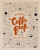 The Specialty Coffee Book New South Wales 0992318351 Book Cover