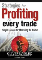 Strategies for Profiting on Every Trade: Simple Lessons for Mastering the Market 1592802591 Book Cover