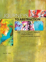 Journeys To Abstraction: 100 Paintings and Their Secrets Revealed 1440311439 Book Cover