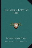 His Cousin Betty 1241483825 Book Cover