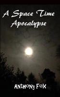 A Space Time Apocalypse 1783824565 Book Cover