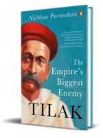 Tilak: The Empire's Biggest Enemy 0670095516 Book Cover