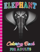 Elephant Coloring Book for Adults: Funny Elephant Coloring Book for Adults with Gorgeous Image B08GFS1VXS Book Cover