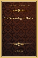 The Demonology of Mexico 1425359078 Book Cover
