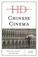 Historical Dictionary of Chinese Cinema (Historical Dictionaries of Literature and the Arts) 1538157292 Book Cover