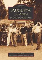 Augusta and Aiken in Golf's Golden Age (Images of Sports) 0738514853 Book Cover