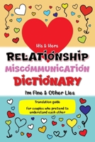 His & Hers Relationship Miscommunication Dictionary: I’m Fine & Other Lies Translation Guide For Couples Who Pretend To Understand Each Other B0FTVYWPWL Book Cover