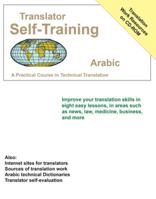 Translator Self-Training--Arabic: A Practical Course in Technical Translation (Translators Self-Training) 1887563741 Book Cover