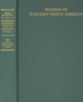 Mosses of Eastern North America (2 Volume Set) 0231045166 Book Cover