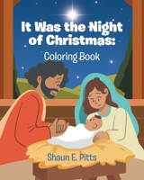 It Was the Night of Christmas: Coloring Book B0FK89T6NX Book Cover
