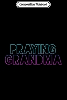 Composition Notebook: Praying Grandma Christian Mother's Day Prayer Christianity Premium  Journal/Notebook Blank Lined Ruled 6x9 100 Pages 1672543487 Book Cover