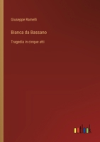 Bianca da Bassano: Tragedia in cinque atti (Italian Edition) 3385085055 Book Cover
