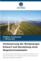 Verbesserung der Windenergie: Entwurf und Herstellung einer Magnetschwebebahn (German Edition) 6207661435 Book Cover