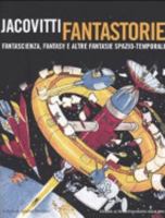 Jacovitti Fantastorie: Fantascienza, Fantasy E Altre Fantasie Spazio Temporali 8872268788 Book Cover