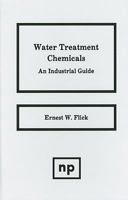 Water Treatment Chemicals: An Industrial Guide 0815512910 Book Cover