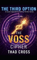 The Voss Cipher: A Covert Ops Techno-Thriller (THE THIRD OPTION) B0GDX3CNWD Book Cover