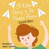 El Raton Perez y la pirana mueca (Cuentos de Katish Mira) 1985757710 Book Cover