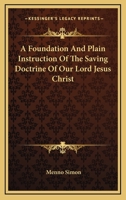 A Foundation and Plain Instruction of the Saving Doctrine of our Lord Jesus Christ.. 1017011702 Book Cover