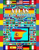 Atlas De Las Banderas: Países, Capitales y Banderas Del Mundo/La Guía Completa B091W9WK5R Book Cover