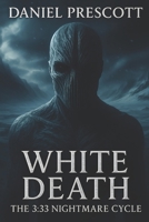White Death: The 3:33 Nightmare Cycle B0GF334RXW Book Cover