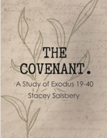 The Covenant: A Study of Exodus 19 - 40 B0C2SFPL7M Book Cover