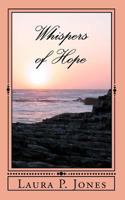 Whispers of Hope: A Journey to Success 1453873791 Book Cover