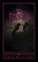 My Daughter the Devil: And Other Tales of Horror 1548899585 Book Cover