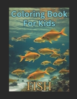Coloring Book for Kids: Fish B0CMVDWTRS Book Cover