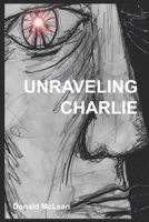 Unraveling Charlie 1475224117 Book Cover