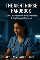 The Night Nurse Handbook: Expert Strategies for Sleep, Wellbeing & Professional Success B0F8BMW9HM Book Cover