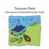 Treasure Hunt Adventures of MamaMurtle the Turtle null Book Cover