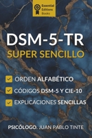 DSM-5-TR Super Sencillo: Manual de Diagnóstico y guía esencial del DSM 5 TR en español, con códigos DSM-5-TR y CIE-10 para llevar a todos lados que vayas (Spanish Edition) B0D9JS2QXF Book Cover