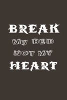 Break My Bed Not My Heart: A Funny Gift For Couple 1653709324 Book Cover