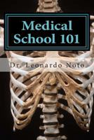 Medical School 101: A Quick Guide for the Busy Premed or the Lost Medical Student 1481982907 Book Cover
