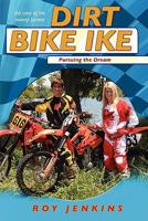 Dirt Bike Ike: Casting the Dream 1453804463 Book Cover