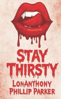 STAY THIRSTY B0G4R8GFYG Book Cover