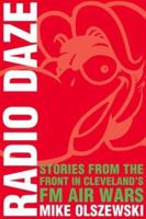 Radio Daze: Stories from the Front in Cleveland's Fm Air Wars 0873387732 Book Cover