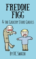 Freddie Figg & the Grocery Store Ghouls 047352676X Book Cover